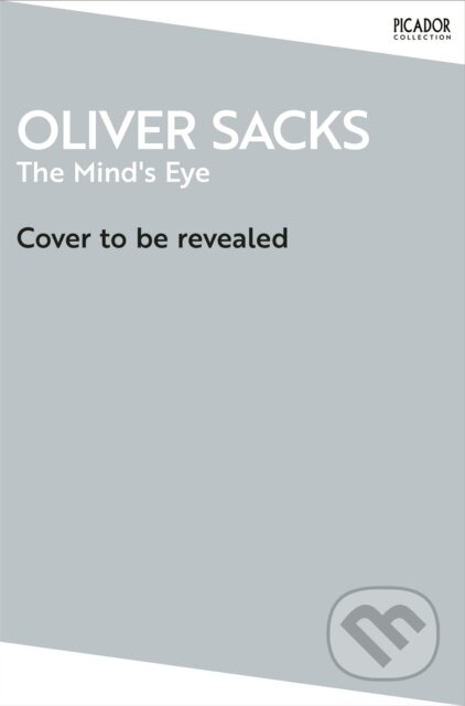 Kniha: Mind''s Eye (Oliver Sacks). Picador, 2026