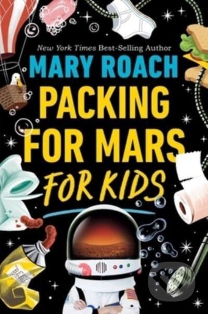 Kniha: Packing for Mars for Kids (Mary Roach). , 2023