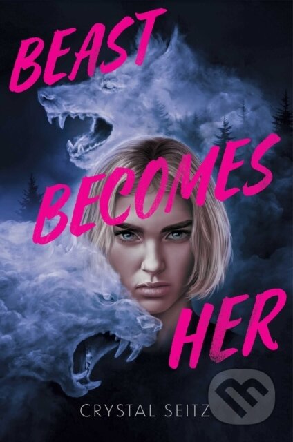Kniha: Beast Becomes Her (Crystal Seitz). Margaret K. McElderry Books, 2026