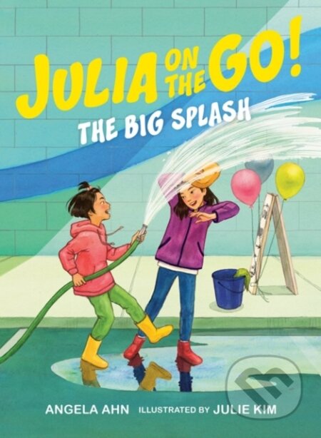 Kniha: The Big Splash (Julia on the Go! Book 2) (Angela Ahn). Tundra, 2026