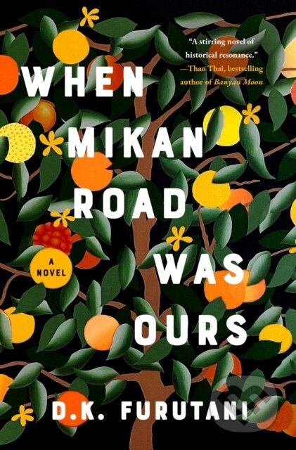 Kniha: When Mikan Road Was Ours (D.K. Furutani). Atria Books, 2026