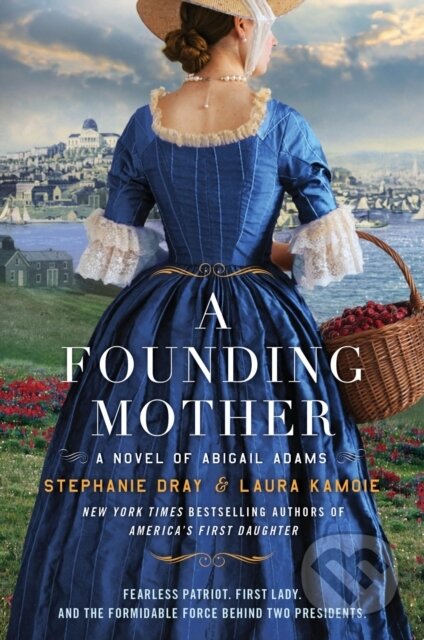 Kniha: A Founding Mother (Laura Kamoie a Stephanie Dray). , 2026