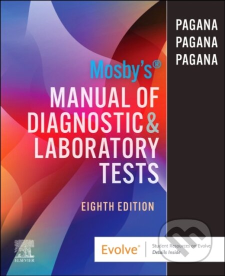 Kniha: Mosby's Manual of Diagnostic and Laboratory Tests (Kathleen Deska, PhD, RN Pagana, Timothy J., MD, FACS Pagana, Theresa Noel Pagana a FAAEM Bullen). Churchill Livingstone, 2026