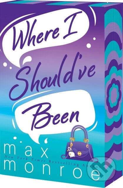 Kniha: Where I Should've Been (Max Monroe). , 2026