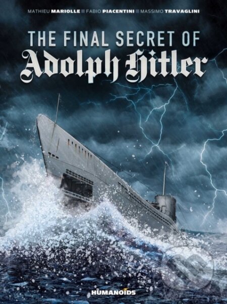 Kniha: The Final Secret of Adolf Hitler (Fabio Piacentini a Mathieu Mariolle). Humanoids, 2022