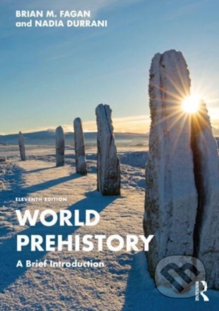 Kniha: World Prehistory (Brian M. Fagan a Nadia Durrani). Routledge, 2023
