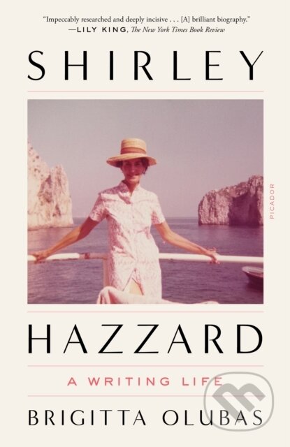 Kniha: Shirley Hazzard: A Writing Life (Brigitta Olubas). Picador, 2023