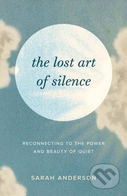Kniha: The Lost Art of Silence (Sarah Anderson). , 2023