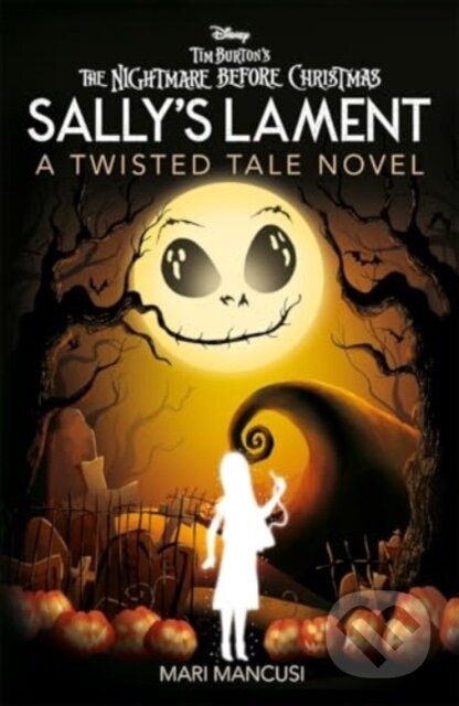 Kniha: Disney Tim Burton's The Nightmare Before Christmas: Sally's Lament (Mari Mancusi). Autumn Publishing, 2024