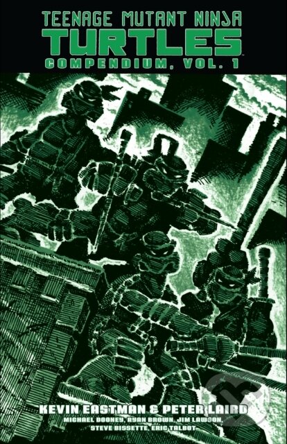 Kniha: Teenage Mutant Ninja Turtles Compendium, Vol. 1 (Kevin Eastman a Peter Laird). Idea & Design Works, 2022