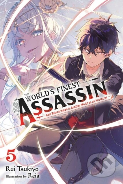 Kniha: World''s Finest Assassin Gets Reincarnated in Another World as an Aristocrat, Vol. 5 (light novel) (Reia Reia a Rui Tsukiyo). Yen Press, 2022