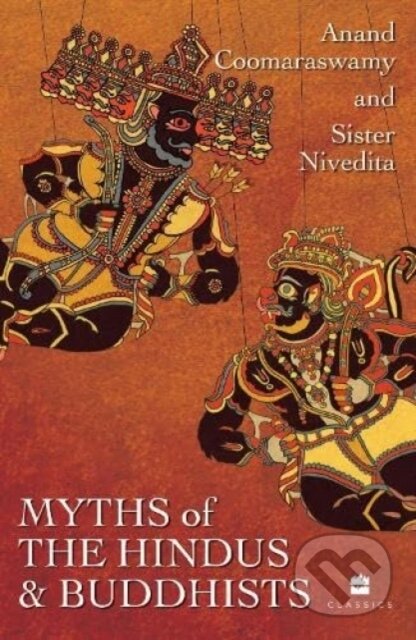 Kniha: Myths of the Hindus and Buddhists (Ananda K. Coomaraswamy a Nivedita). , 2025