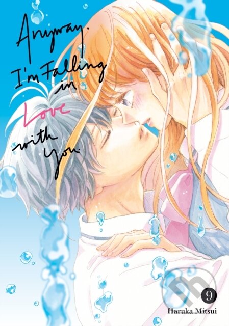 Kniha: Anyway, I''m Falling In Love With You. 9 (Haruka Mitsui). Kodansha Comics, 2026