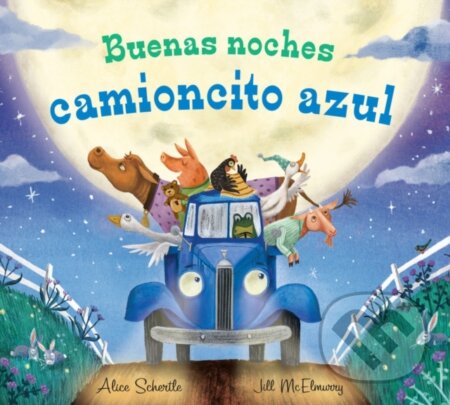 Kniha: Buenas noches camioncito azul/ Good Night, Little Blue Truck (Alice Schertle). Clarion Books, 2026