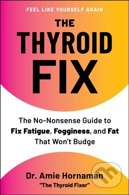 Kniha: The Thyroid Fix (Dr. Amie Hornaman). Simon & Schuster, 2026