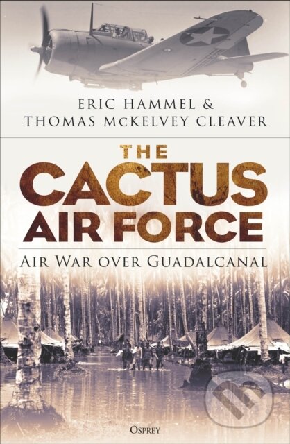 Kniha: Cactus Air Force (Eric Hammel a Thomas McKelvey Cleaver). Osprey Publishing, 2024
