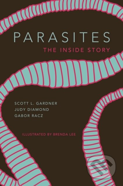 Kniha: Parasites – The Inside Story (Brenda Lee, Scott Lyell Gardner, Judy Diamond a Gabor R. Rácz). Princeton University Press, 2022