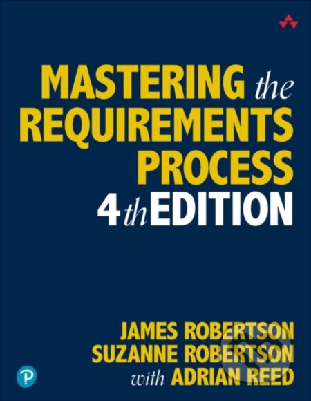 Kniha: Mastering the Requirements Process (Adrian Reed, Suzanne Robertson a James Robertson). , 2024