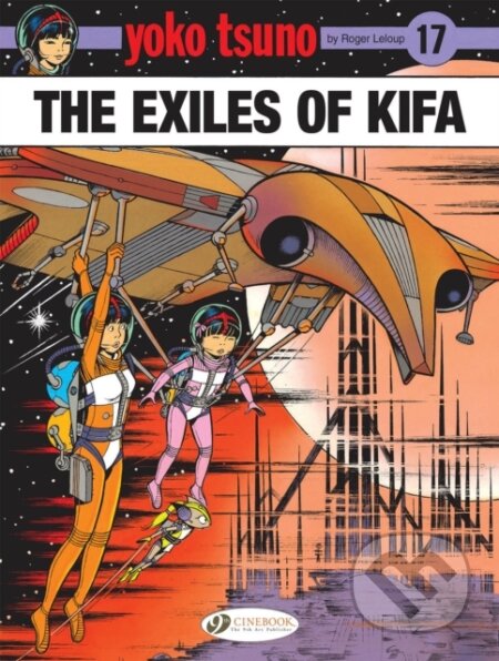 Kniha: Yoko Tsuno Vol. 17: The Exiles Of Kifa (Roger Leloup). Cinebook Ltd, 2022