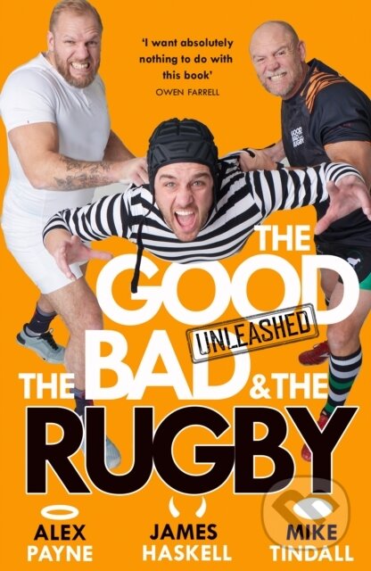 Kniha: GOOD BAD & RUGBY UNLEASHED (Alex Payne, Mike Tindall a James Haskell). HarperCollins, 2025