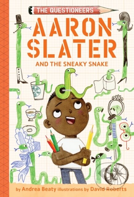 Kniha: Aaron Slater and the Sneaky Snake (Andrea Beaty). , 2025