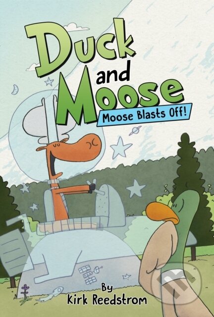 Kniha: Duck and Moose: Moose Blasts Off! (Kirk Reedstrom). Hyperion, 2024