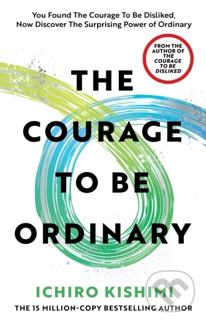 Kniha: The Courage to be Ordinary (Ichiro Kishimi). Vermilion, 2026