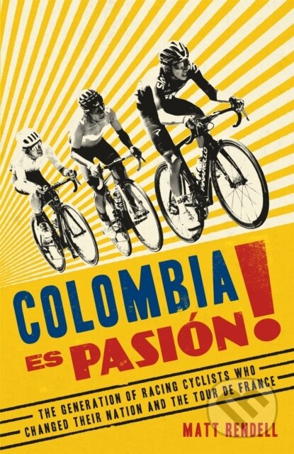 Kniha: Colombia Es Pasion! (Matt Rendell). Weidenfeld and Nicolson, 2022