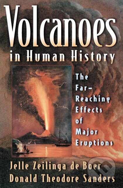 Kniha: Volcanoes in Human History (Donald Theodore Sanders a Jelle Zeilinga de Boer). Princeton University Press, 2025