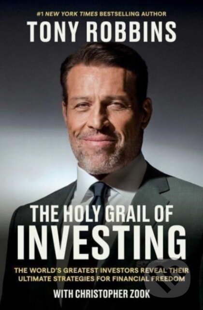 Kniha: The Holy Grail of Investing (Christopher Zook a Tony Robbins). Simon & Schuster, 2024
