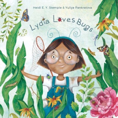 Kniha: Lydia Loves Bugs (Heidi E. Y. Stemple a Yuliya Pankratova). Familium, 2026