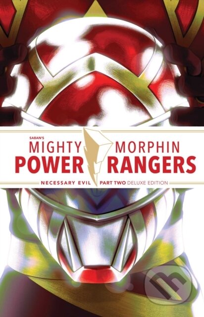 Kniha: Mighty Morphin Power Rangers: Necessary Evil II Deluxe Edition (Ryan Parrott a Sina Grace). Boom! Studios, 2022