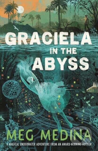 Kniha: Graciela in the Abyss (Meg Medina). Walker books, 2026