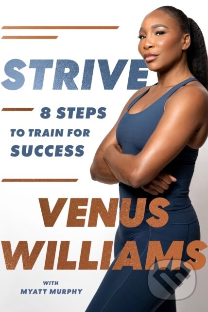 Kniha: Strive (Venus Williams). Piatkus, 2024