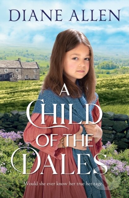 Kniha: Child of the Dales (Diane Allen). MacMillan, 2022