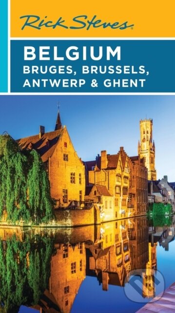 Kniha: Rick Steves Belgium: Bruges, Brussels, Antwerp & Ghent (Gene Openshaw a Rick Steves). Rick Steves, 2025