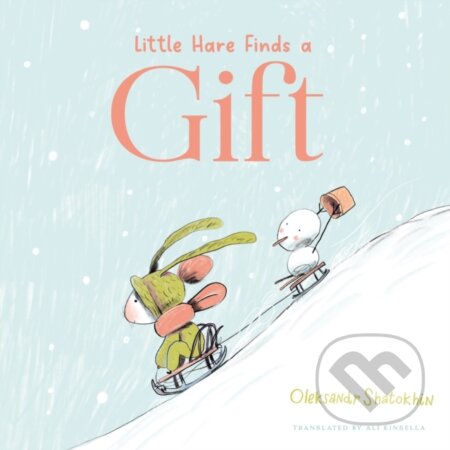 Kniha: Little Hare Finds a Gift (Oleksandr Shatokhin). Red Comet Press, 2024
