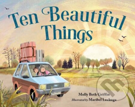Kniha: Ten Beautiful Things (Maribel Lechuga a Molly Beth Griffin). , 2026
