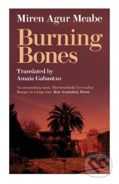Kniha: Burning Bones (Miren Agur Meabe). Parthian Books, 2022