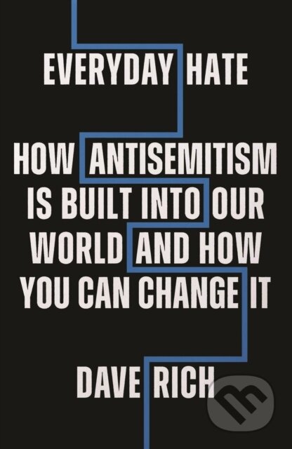 Kniha: Everyday Hate (Dave Rich). Biteback, 2023
