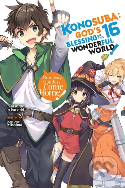 Kniha: Konosuba: God''s Blessing on This Wonderful World!, Vol. 16 (light novel) (Kevin Steinbach, Natsume Akatsuki a Kurone Mishima). Yen Press, 2022