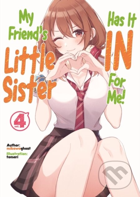 Kniha: My Friend''s Little Sister Has It In For Me! Volume 4 (Light Novel) (mikawaghost). J-Novel Club, 2022