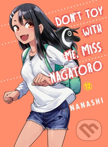 Kniha: Don''t Toy with Me, Miss Nagatoro, Volume 12 (Nanashi). Vertical, 2022