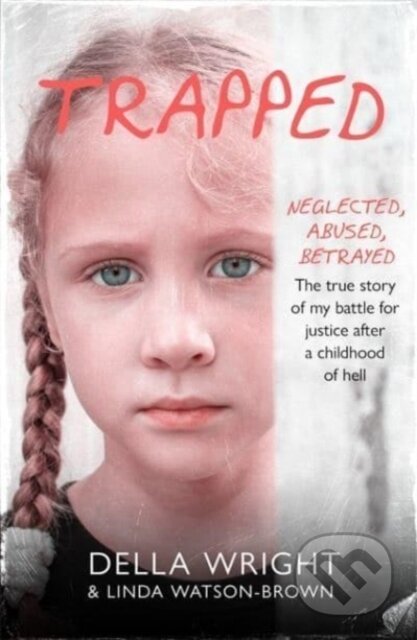 Kniha: Trapped (Della Wright a Linda Watson-Brown). John Blake, 2022