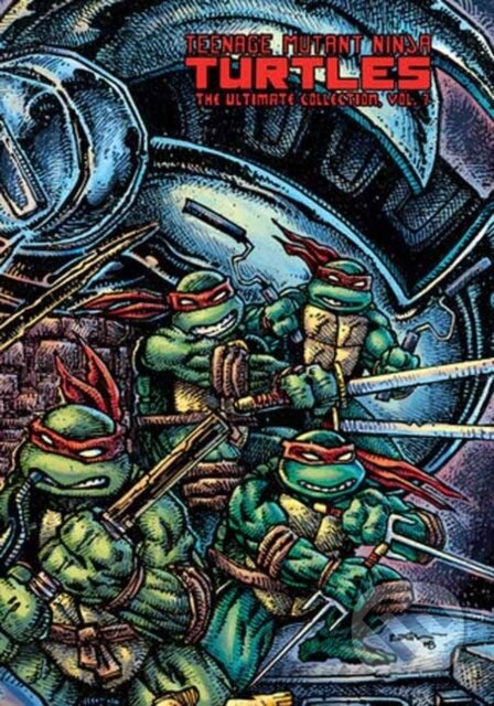 Kniha: Teenage Mutant Ninja Turtles: The Ultimate Collection, Vol. 7 (Kevin Eastman a Peter Laird). Idea & Design Works, 2025