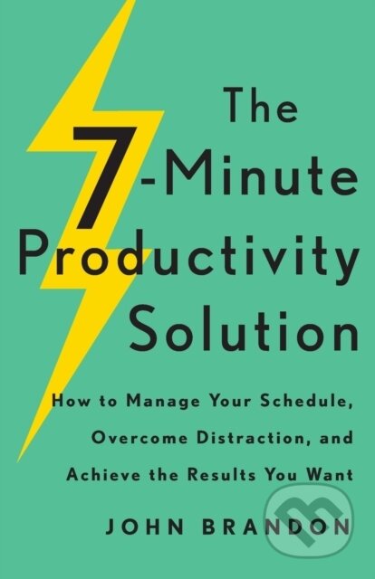 Kniha: The 7-Minute Productivity Solution (John Brandon). , 2022
