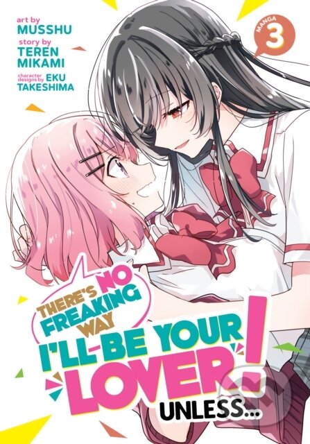 Kniha: There''s No Freaking Way I''ll be Your Lover! Unless... (Manga) Vol. 3 (Teren Mikami). Seven Seas, 2023