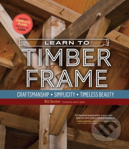 Kniha: Learn to Timber Frame (Will Beemer). Storey Publishing, 2025