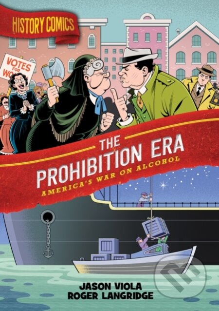 Kniha: History Comics: The Prohibition Era (Jason Viola). First Second, 2024