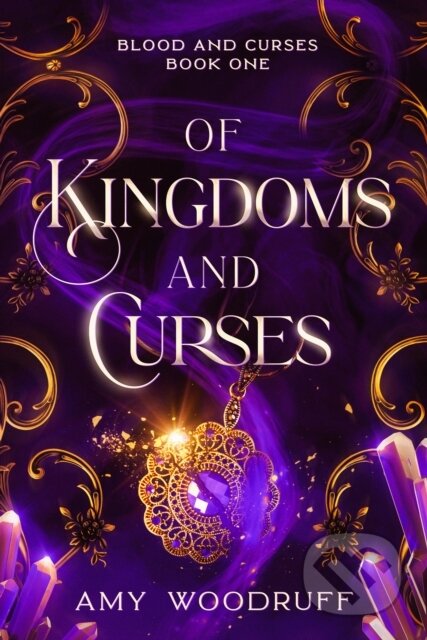 Kniha: Of Kingdoms and Curses (Amy Woodruff). City Owl Press, 2024